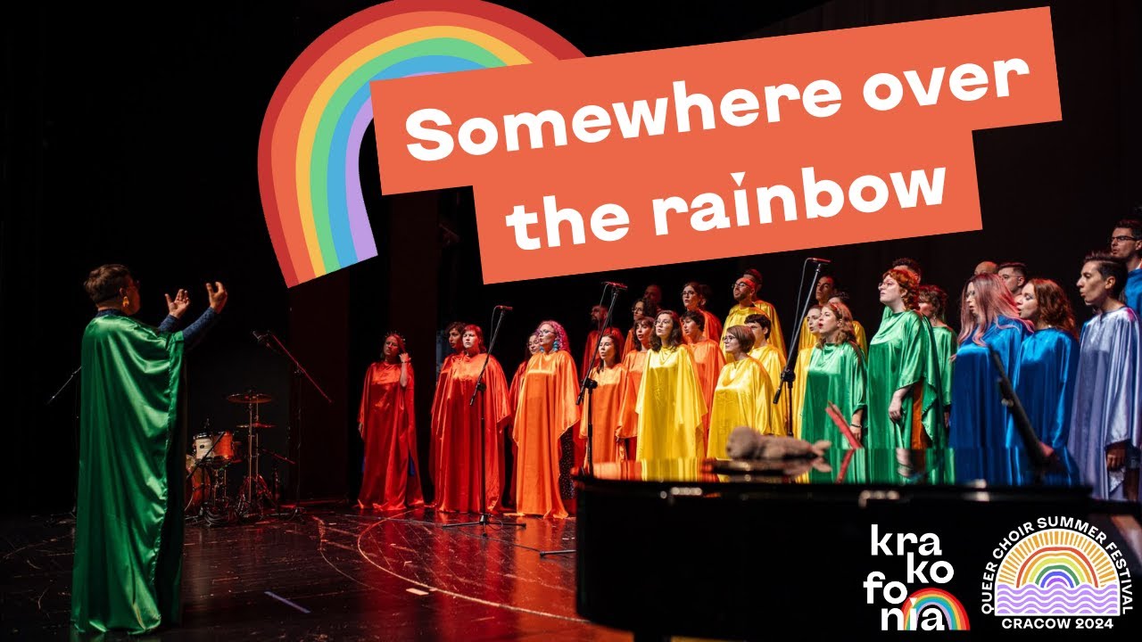 Somewhere over the Rainbow - Ch&oacute;r LGBTQ+ Krakofonia