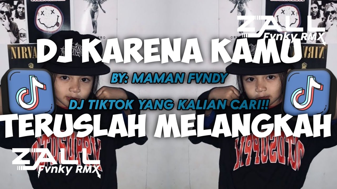 DJ KARENA KAMU TERUSLAH MELANGKAH MELUPAKAN DIRINYA VIRAL TIKTOK FULL SONG (by: maman fvndy)