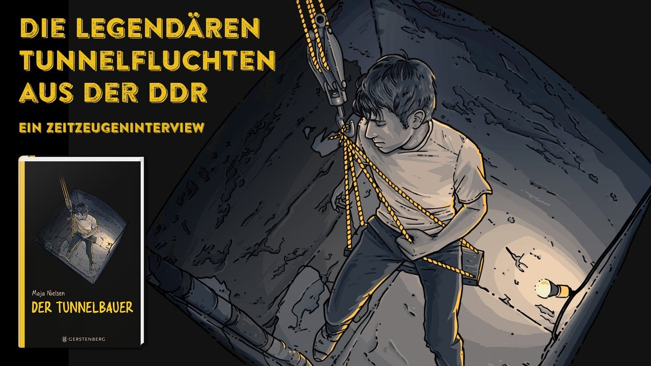 Der Tunnelbauer: über die legendären Tunnelfluchten aus  der DDR - ein Zeitzeugen-Interview