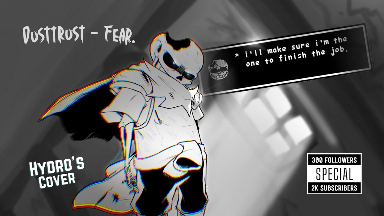 DUSTTRUST - FEAR. (Cover) (300 FOLLOWERS/2K SUBS SPECIAL)