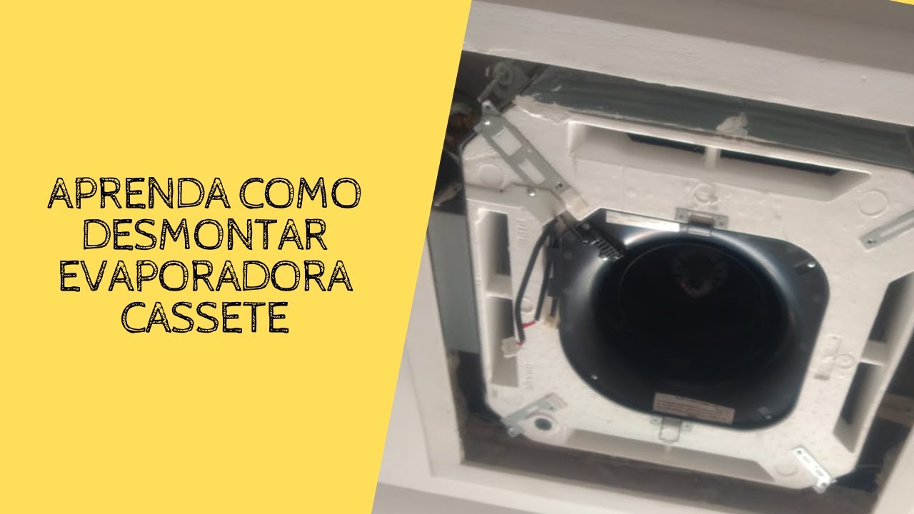 DESMONTANDO EVAPORADORA CASSETE