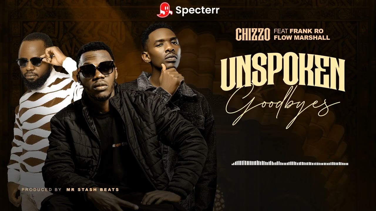 Chizzo feat Frank Ro & Flow Marshall - Unspoken Goodbyes