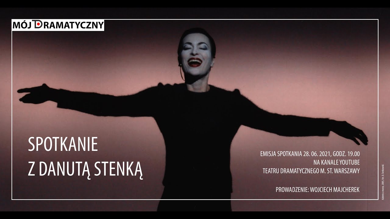 M&oacute;j Dramatyczny. Spotkania: Danuta Stenka