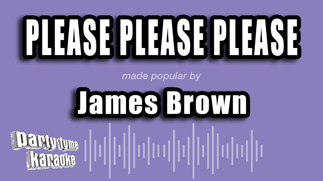 James Brown - Please Please Please (Karaoke Version)