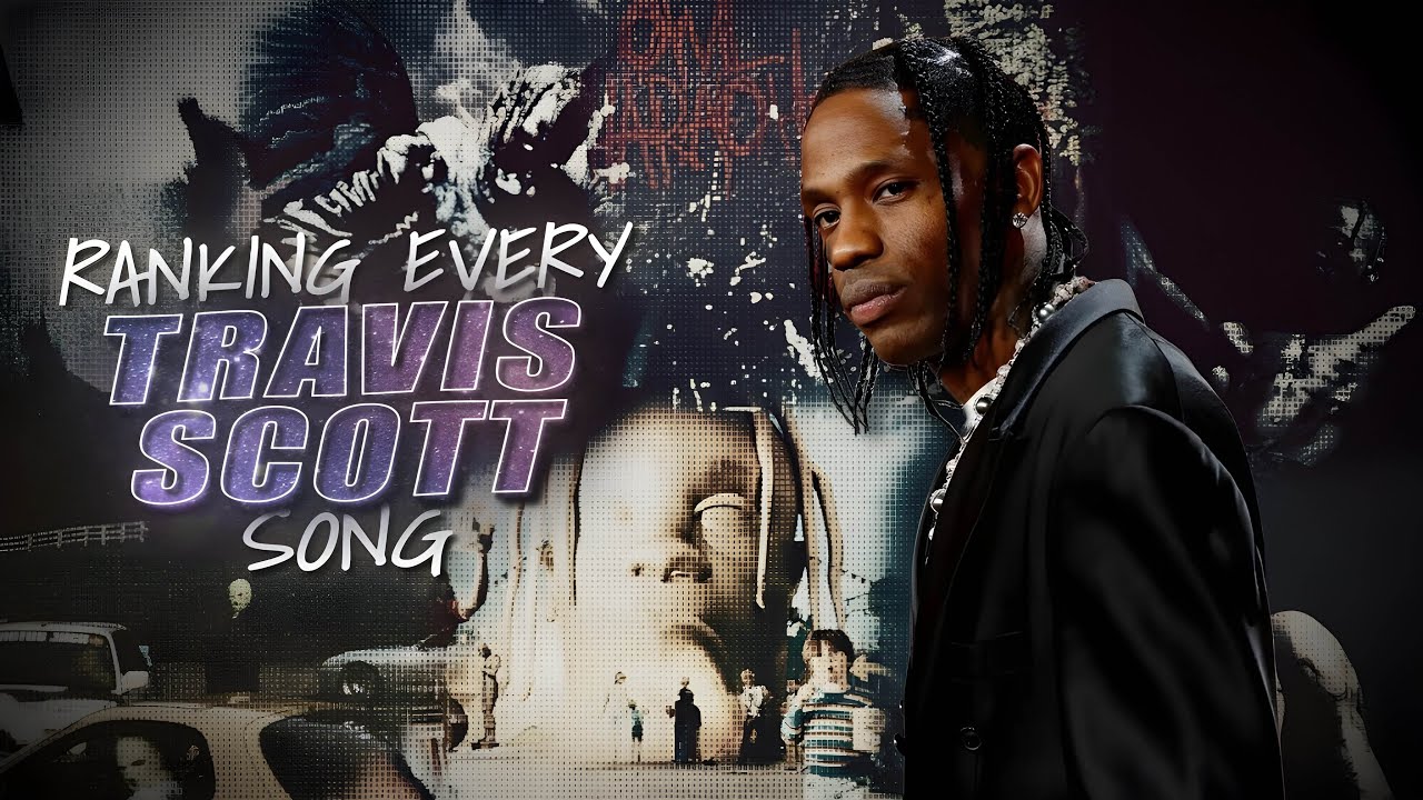 Ranking Every Travis Scott Song