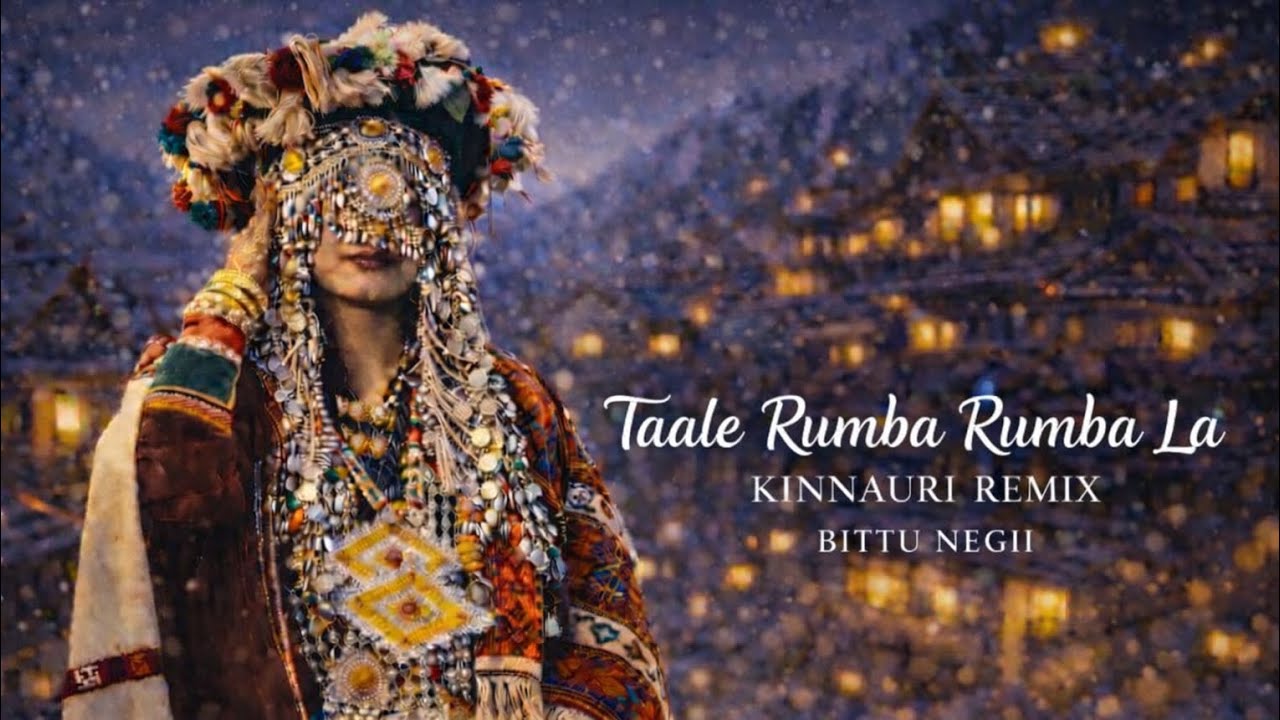 TAALE RUMBA RUMBA LA-  NEW KINNAURI VIBE COVER SONG 2026