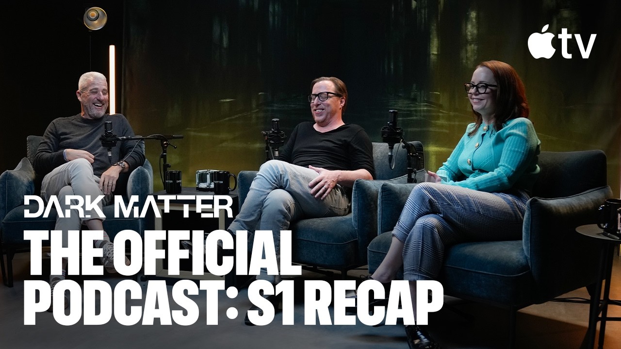 Dark Matter &mdash; The Official Podcast: Season 1 Catch-up | Apple TV