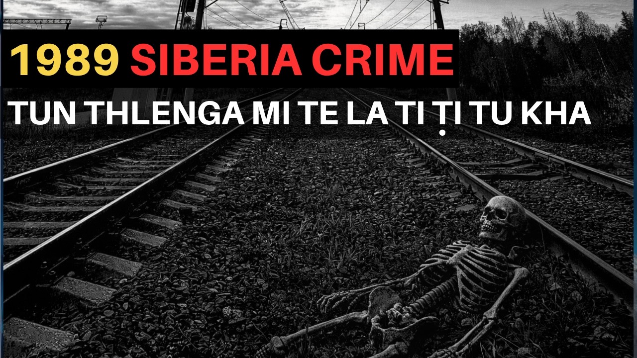 Siberia Crime rapawm | Rawlthar 7 thihna tun thleng a mi te'n an la sawi that ngam lo