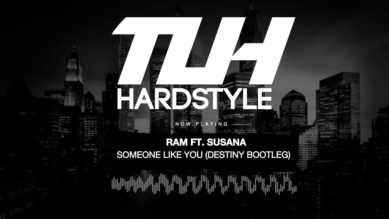 RAM ft. Susana - Someone Like You (Destiny Bootleg) (Free Release) [HQ + HD]