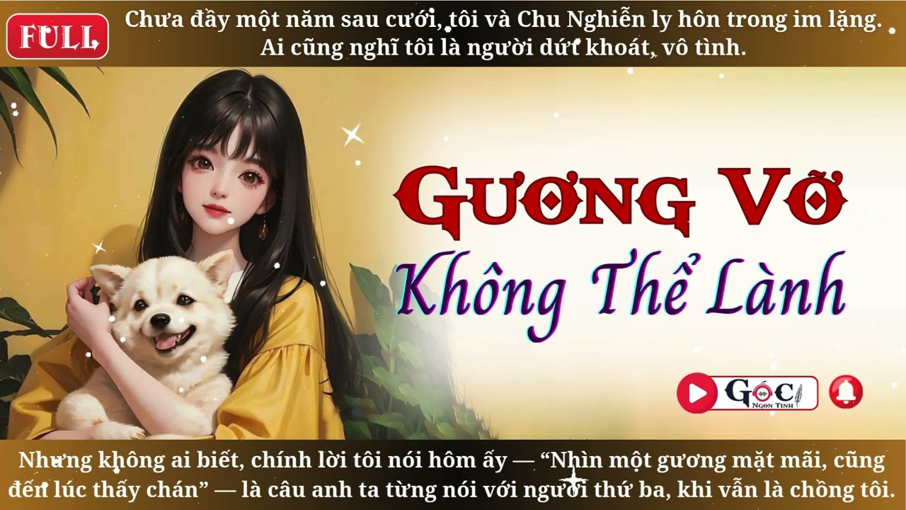 [Full] Gương Vỡ Không Thể Lành - Ngôn Tình Hiện Đại, Tra Nam, Vả Mặt