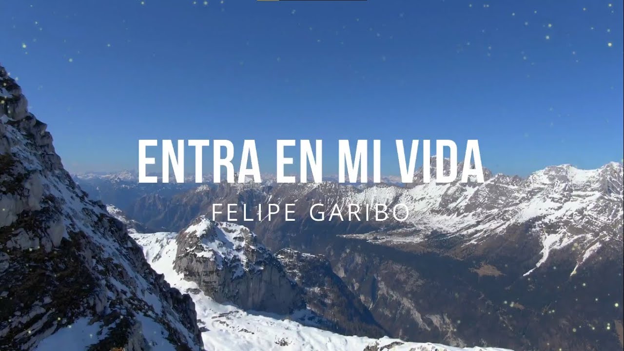 Entra en Mi Vida | Felipe Garibo