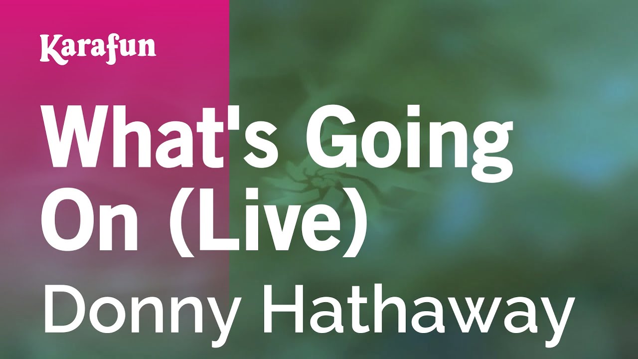 What's Going On (live) - Donny Hathaway | Karaoke Version | KaraFun
