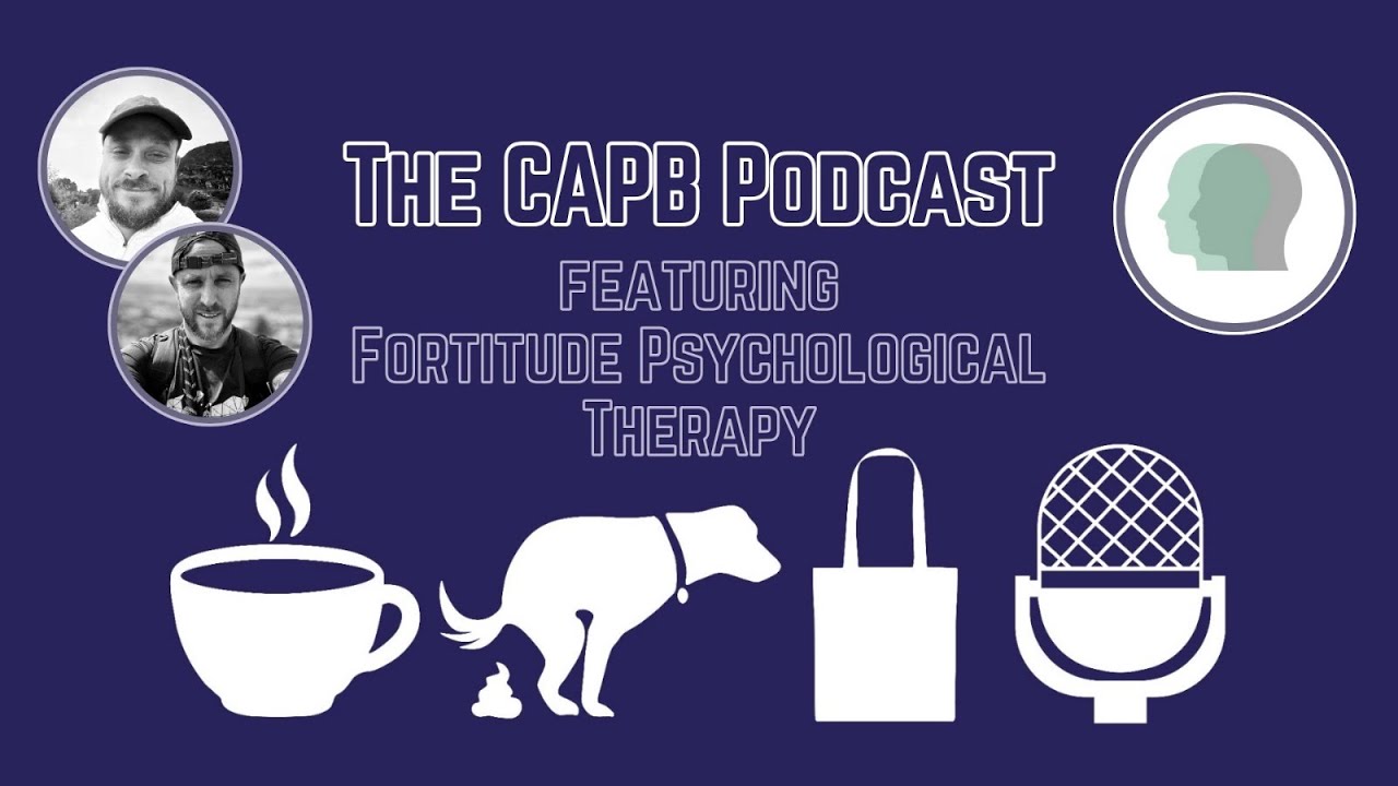 The CAPB Podcast - Fortitude Psychological Therapy , How deploying to Afghanistan  shaped my career