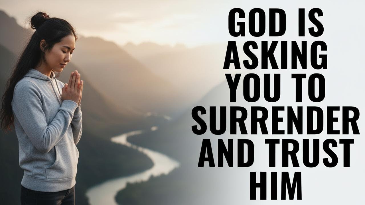 GOD IS ASKING YOU TO SURRENDER AND TRUST HIM Freedom Through Surrender