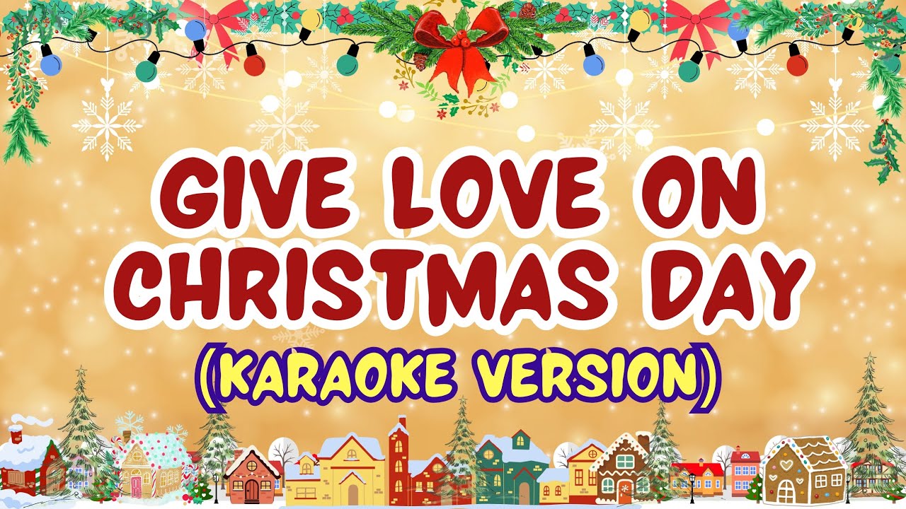 Give Love On Christmas Day Karaoke 💓 minus one with lyrics 🎄 Christmas Sing Along for kids 🌟🎤