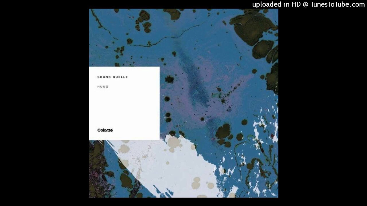 Sound Quelle - Hung (Extended Mix)