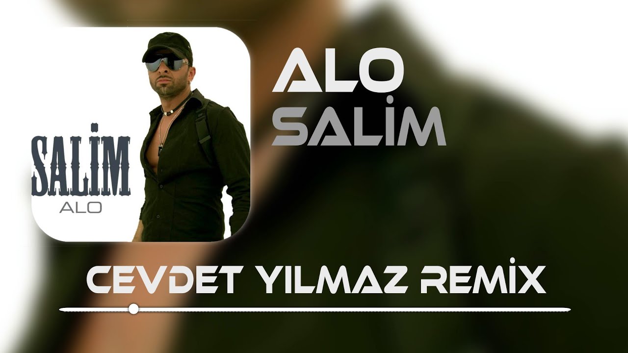 Salim - Alo ( Cevdet Yılmaz Remix ) | Alo Aşkım Susma