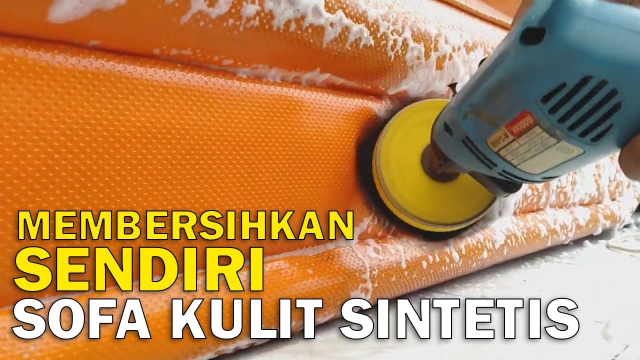 CARA MEMBERSIHKAN SOFA KULIT | TRIK DAN TUTORIAL MENCUCI SOFA KULIT SINTETIS