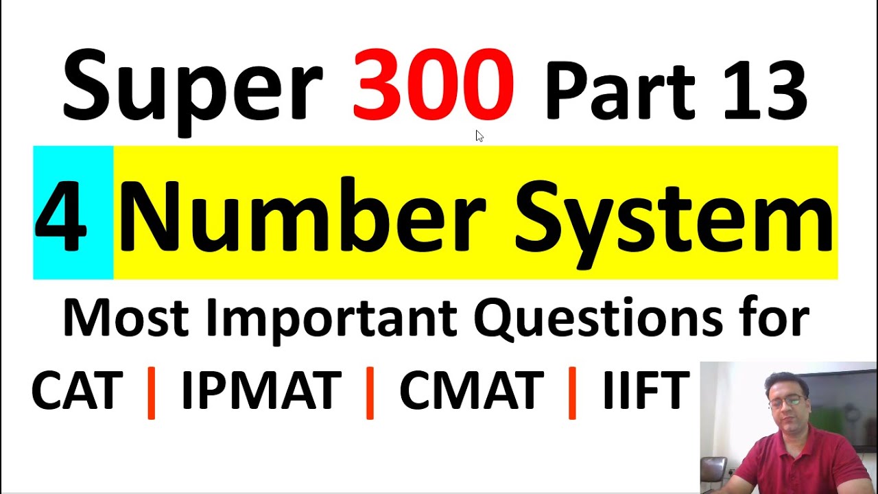 NUMBER SYSTEM 04 for IPMAT | CAT | CMAT | XAT | DUJAT | IIFT | Quant Super 300 Series | Part 13