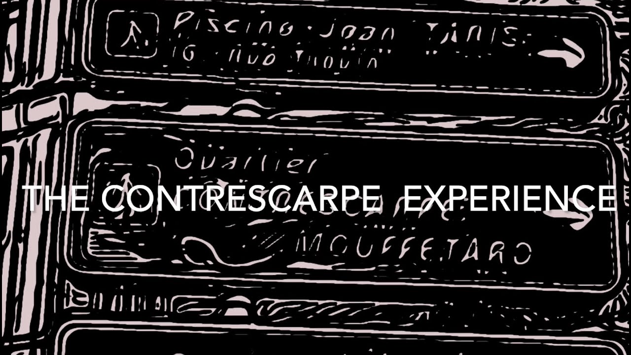 The Contrescarpe Experence