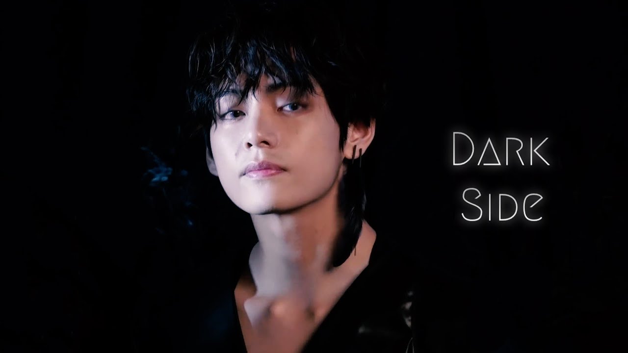 KIM TAEHYUNG [fmv] - Dark Side