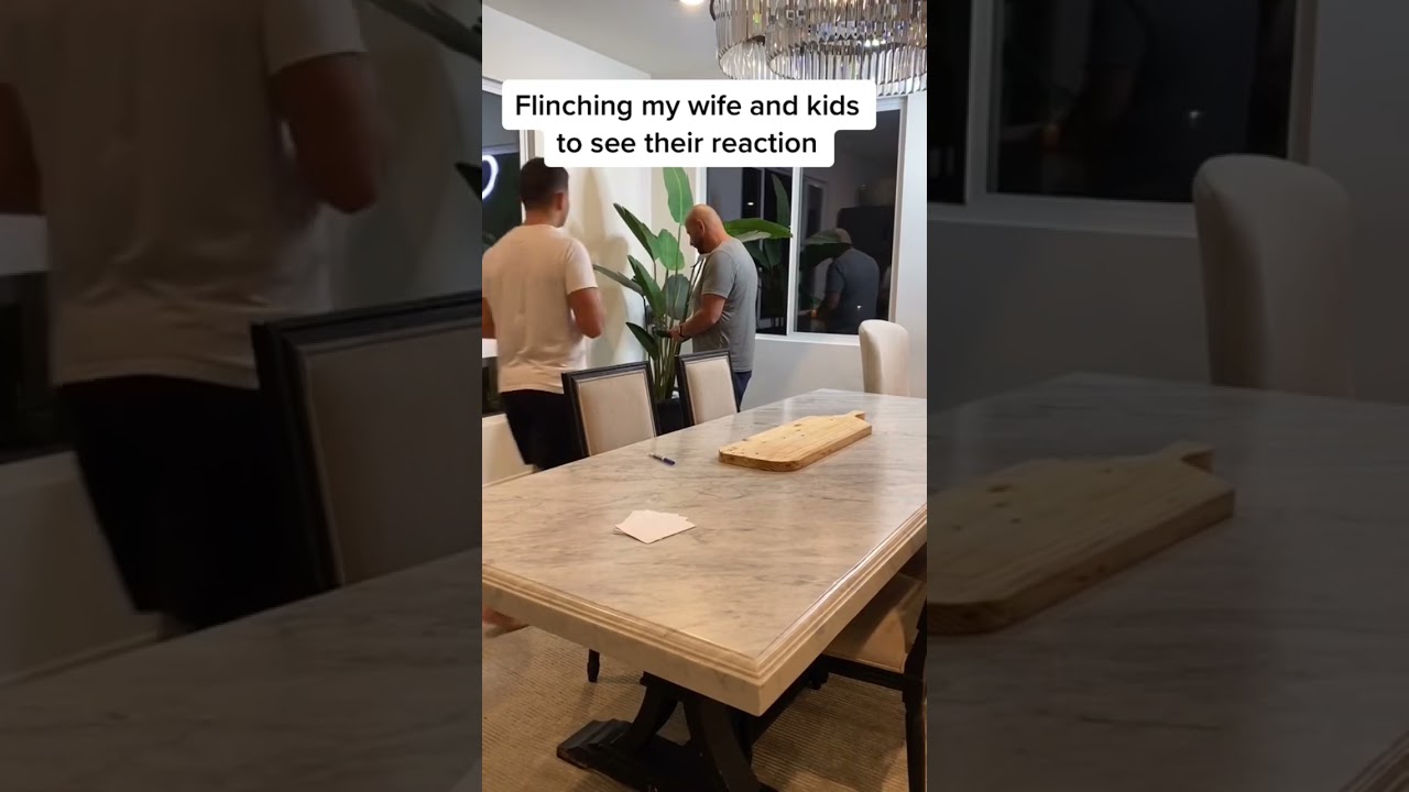 Flinching my wife and kids to see their reactions