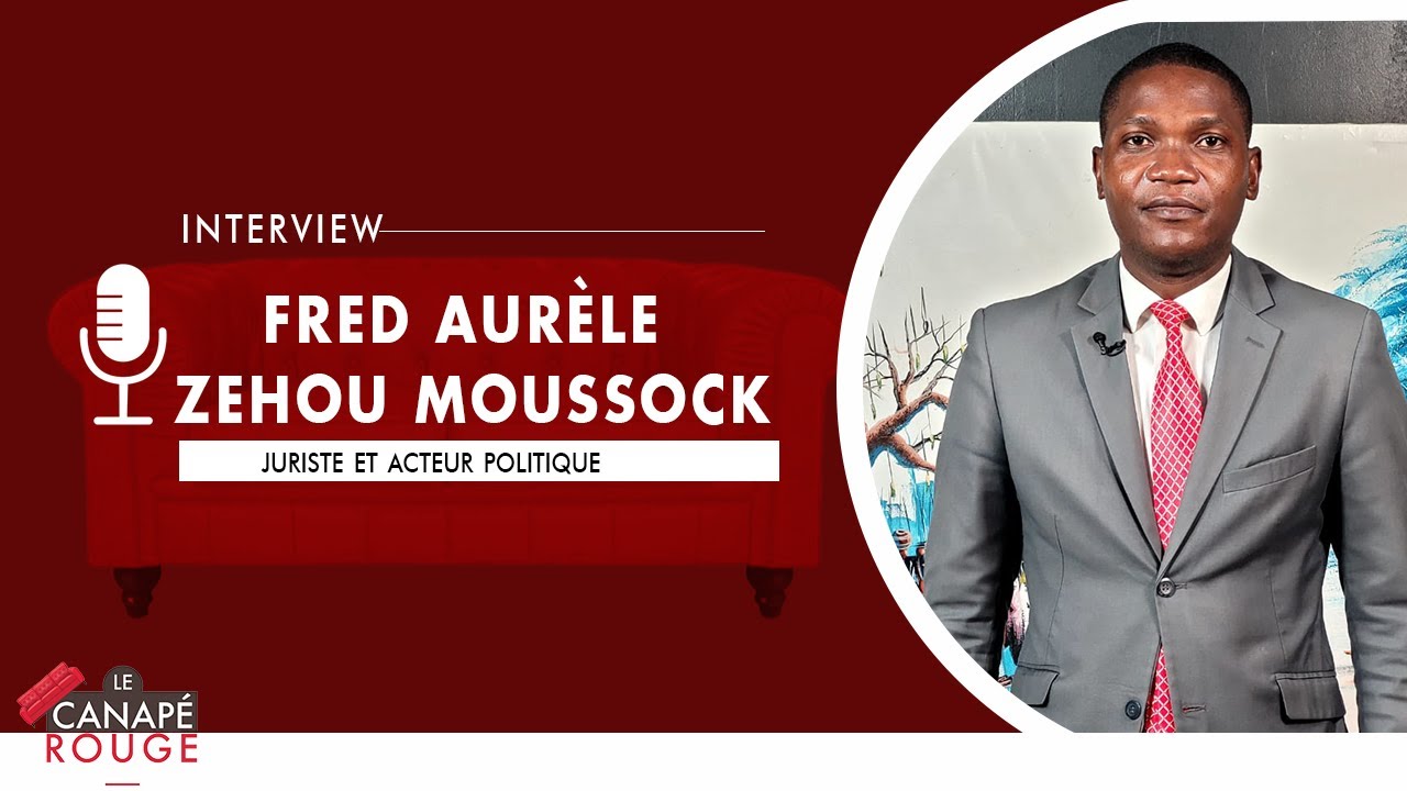 [#LeCanapéRouge]  Fred Aurèle Zehou Moussock, juriste et acteur politique
