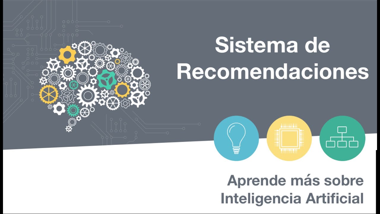 SISTEMAS DE RECOMENDACIONES | #3 Aprende más sobre Inteligencia Artificial
