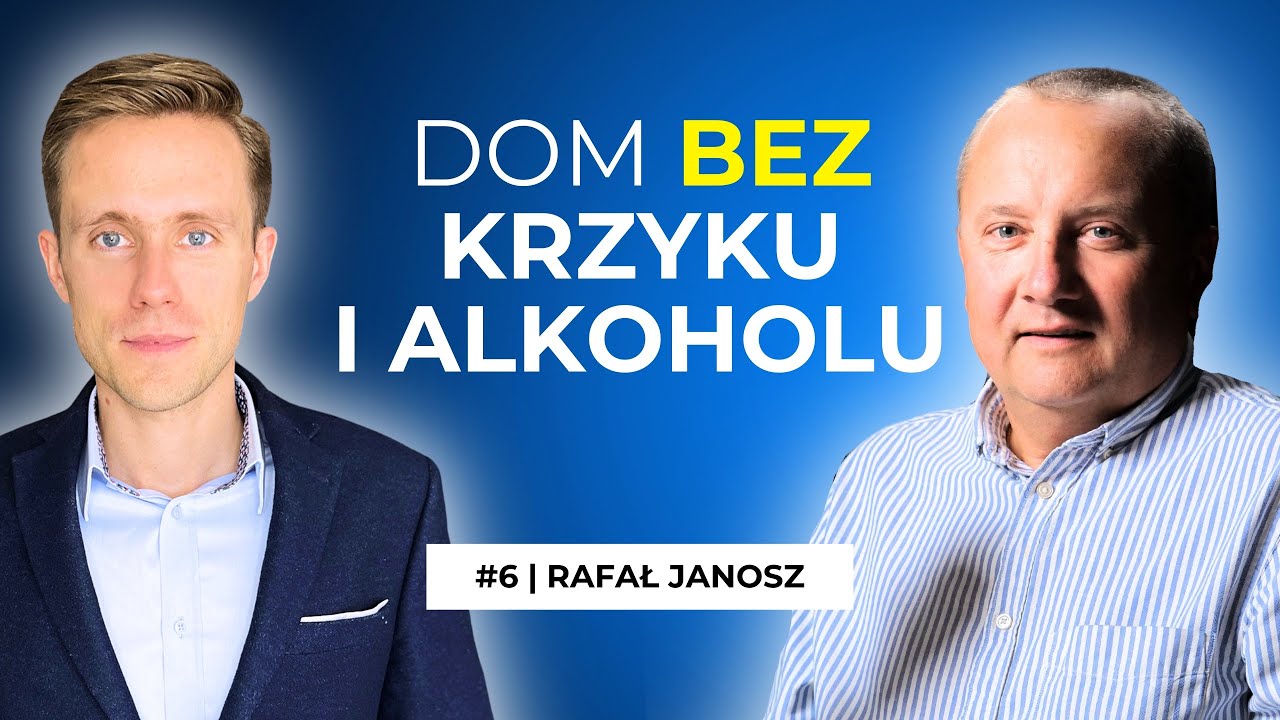 Jak stworzyć DOM bez KRZYKÓW i ALKOHOLU? Rafał Janosz | Sztuka Równowagi
