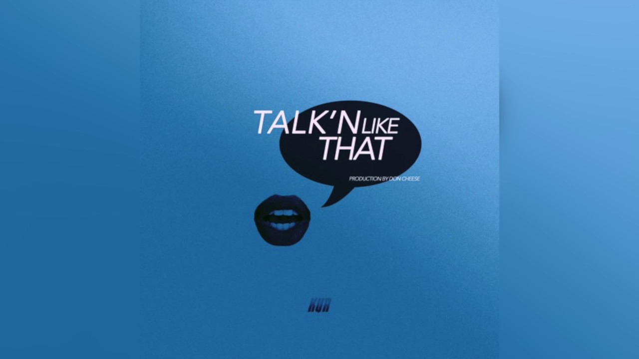 Kur - Talk'n Like That