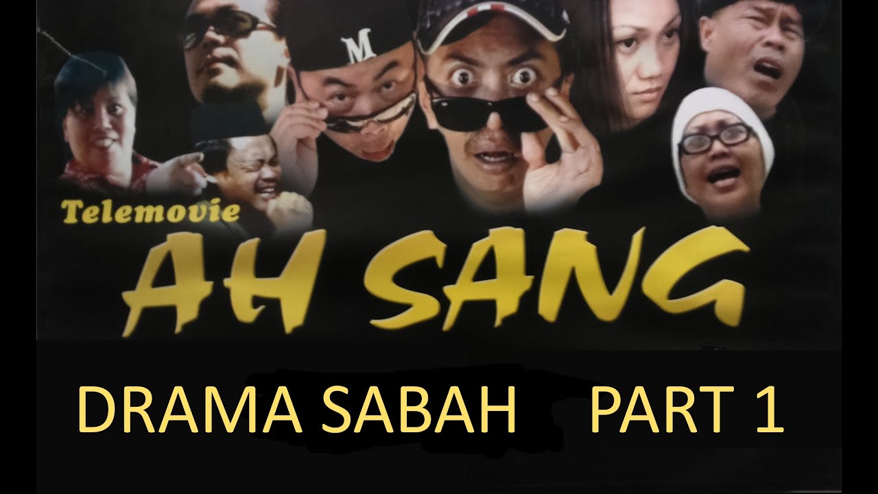 Ah Sang - Drama Komedi Sabah - Part 1