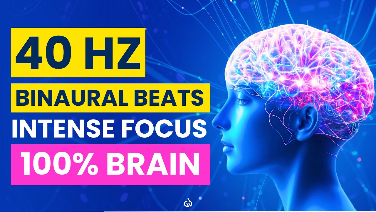 40 Hz Binaural Beats: 100% Brain Activation, Intense Focus & Concentration, Hyper Gamma Waves
