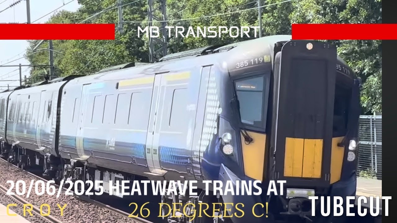 HEATWAVE Trains at Croy 20/06/2025