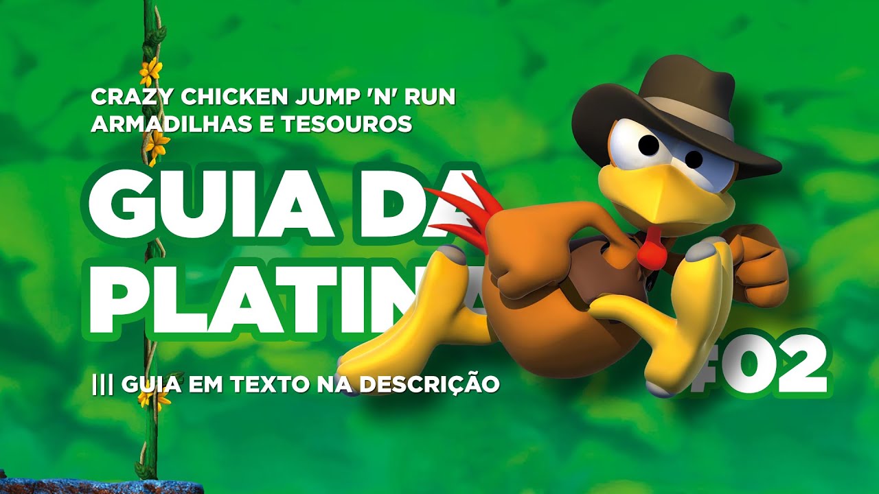 Crazy Chicken Jump 'N' Run - Armadilhas e Tesouros #02: Guia da Platina (01h30)