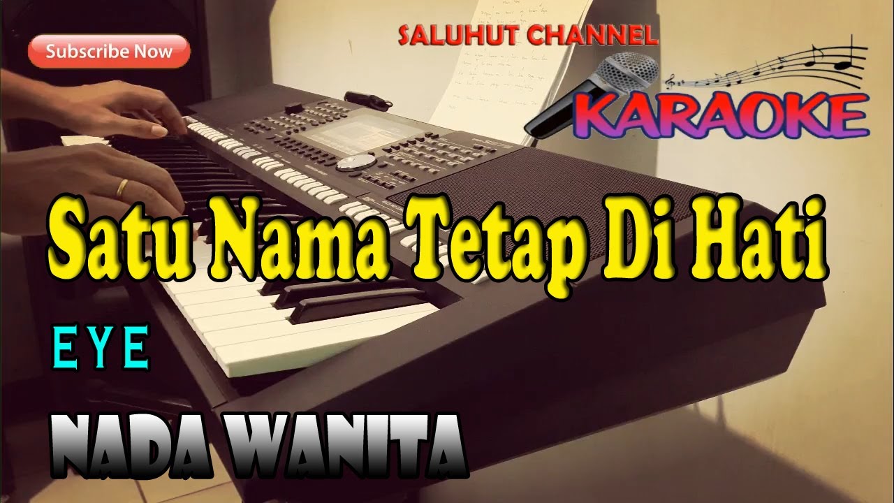 SATU NAMA TETAP DI HATI [KARAOKE] EYE ll NADA WANITA D=DO