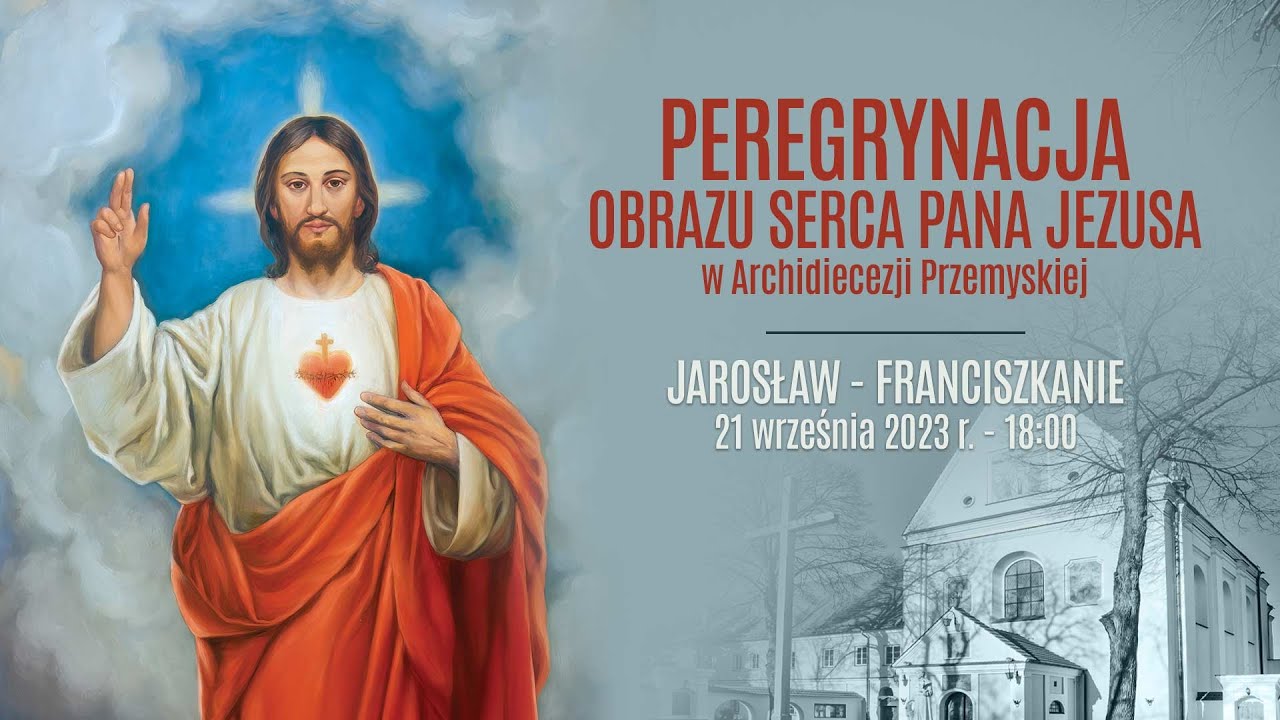 Peregrynacja obrazu Serca Pana Jezusa - Jarosław Franciszkanie (21 września 2023) #naŻywo