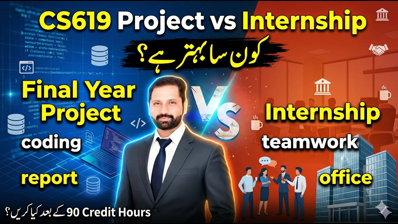 CS619 Project Ya Internship? 🤔 کون سا آسان اور بہتر ہے | Virtual University Students Guide.