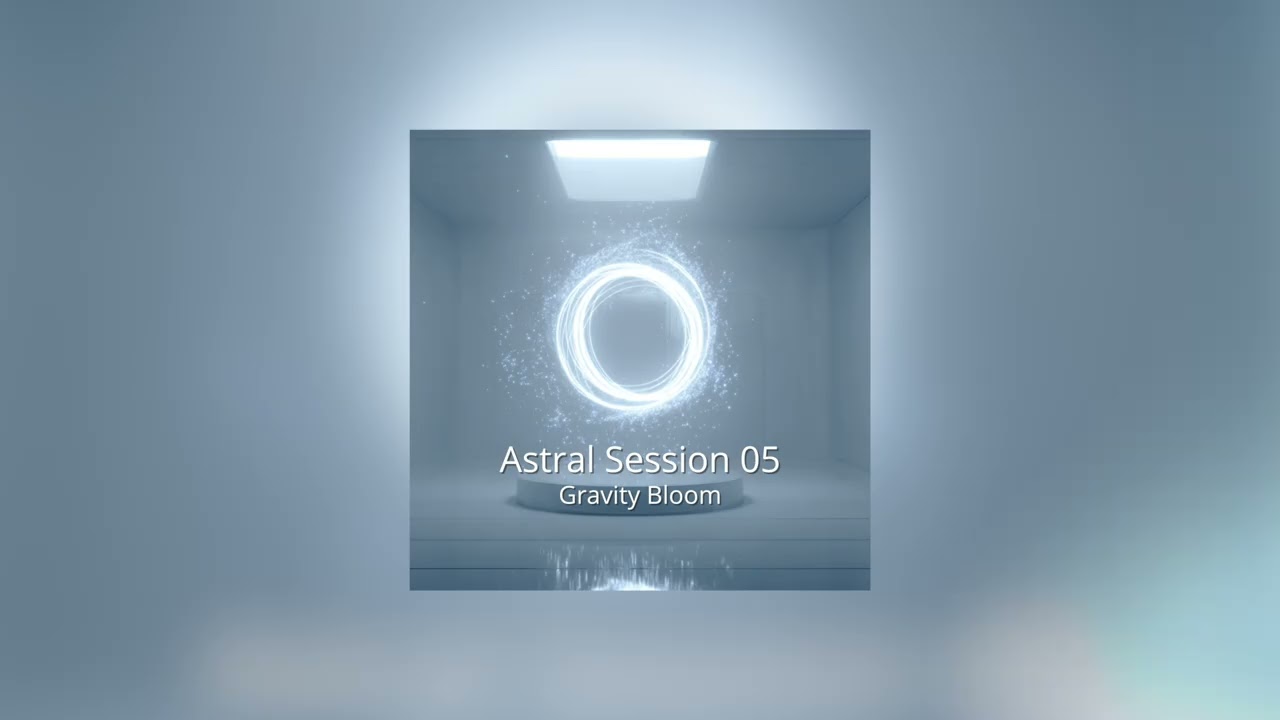 ASTRAL SESSIONS 05 – GRAVITY BLOOM | #melodictechno  & #progressivehouse  #djset