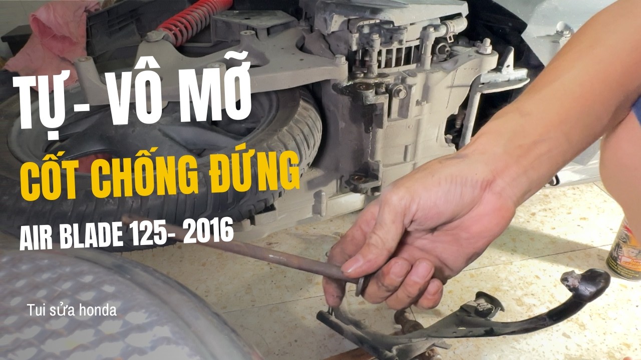 Tự tay -vô mỡ cốt chống đứng xe Air Blade 125-2016 #tuisuahonda #ab125 #xehonda