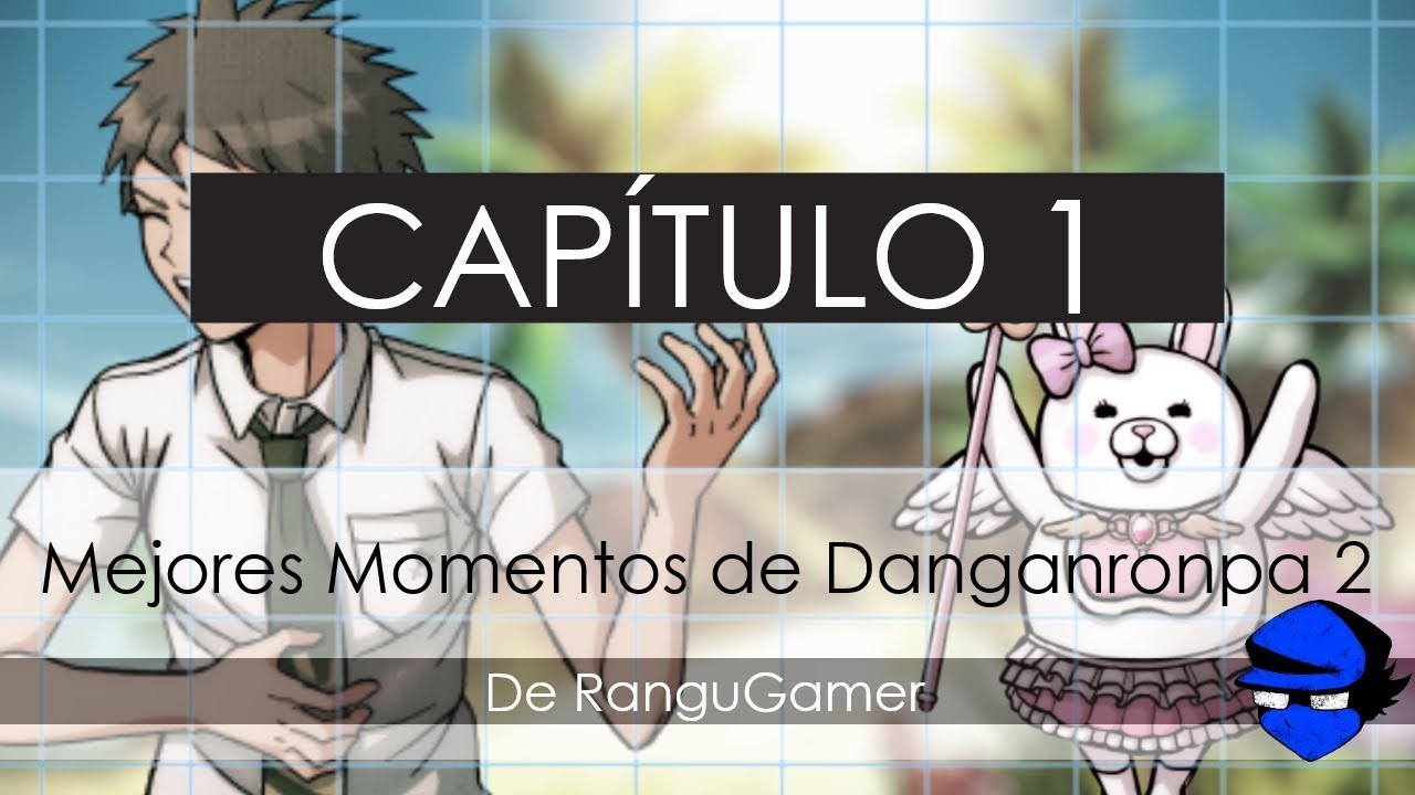 RanguGamer - Mejores Momentos de DanganRonpa 2 #1