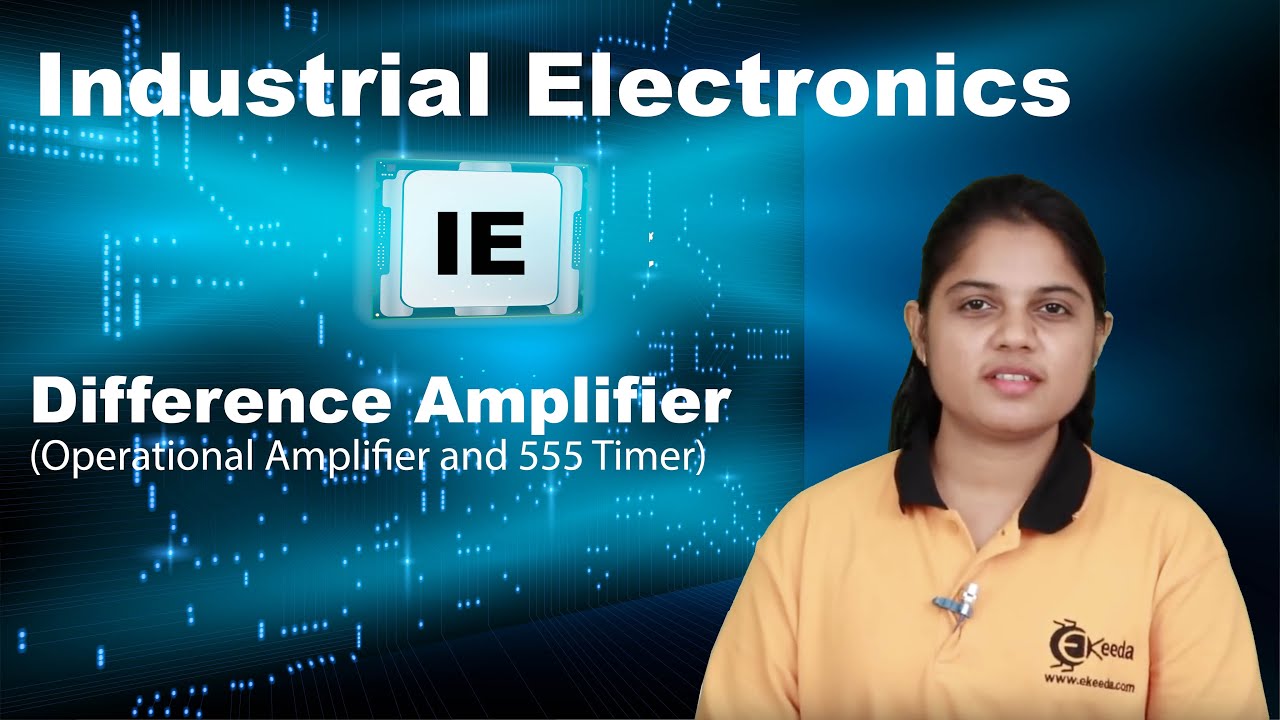 Difference Amplifier - Operational Amplifier and 555 Timer - Industrial Electronics
