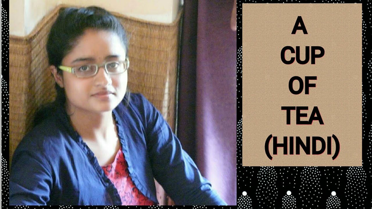 A CUP OF TEA by KATHERINE MANSFIELD (in Hindi)