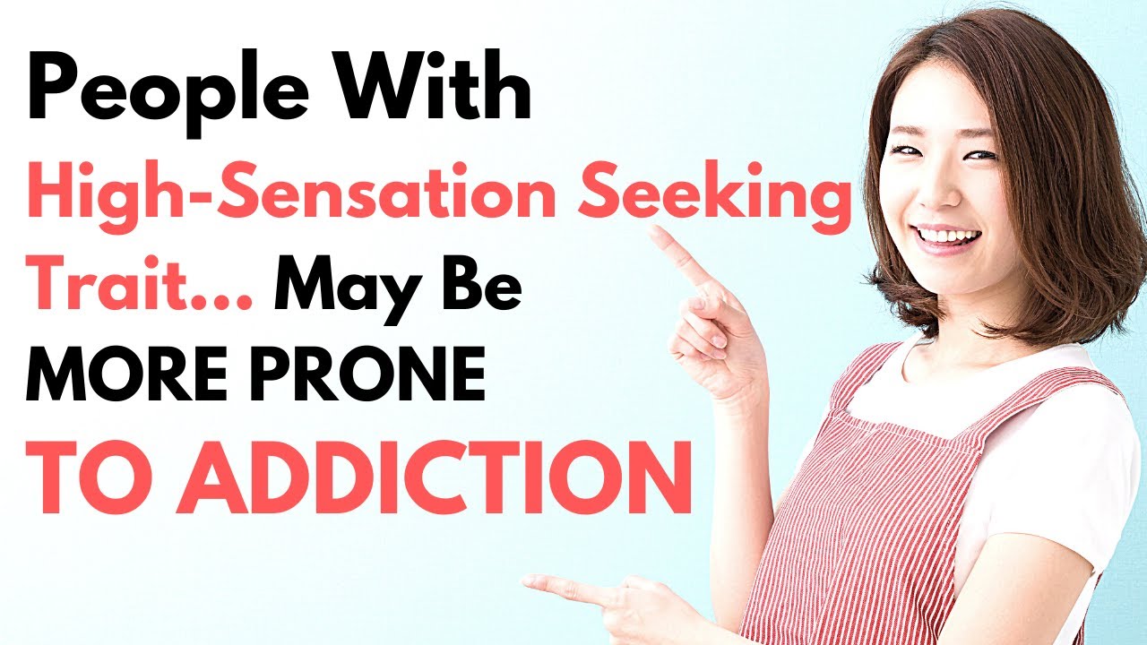 The High-Sensation Seeking Personality & Addiction