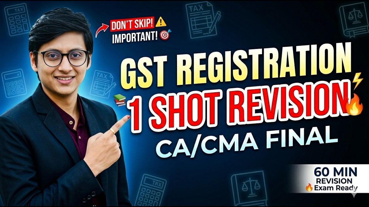GST Registration Full Revision 🚀 | CA/CMA Final | Exam Ready in 60 Minutes