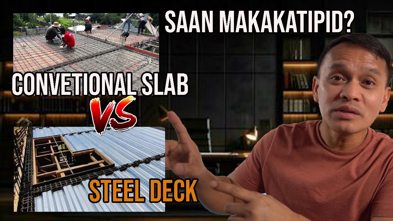 ANO MAS TIPID STEEL DECK O CONVENTIONAL SLAB?