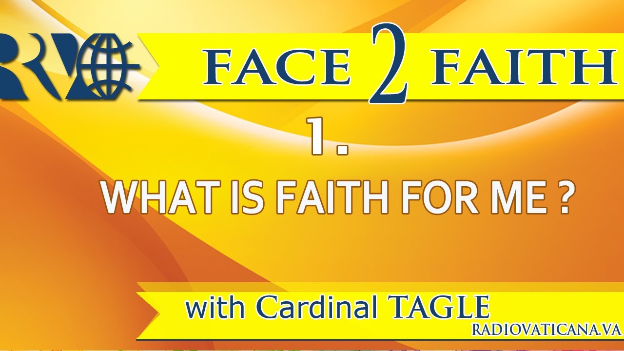 Cardinal Tagle: What is Faith for me?
