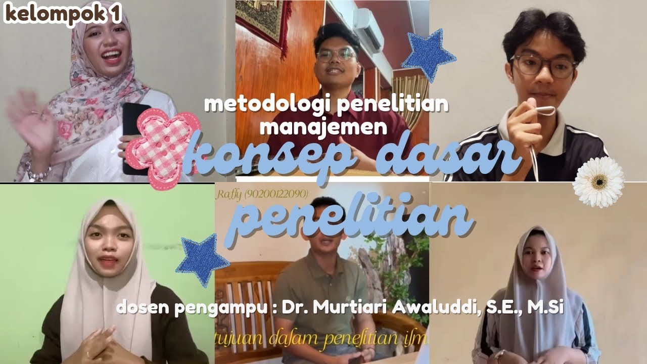 METODOLOGI PENELITIAN MANAJEMEN| KELOMPOK 1| dosen pengampu MK: Dr. Murtiadi Awaluddin, S. E., M. Si