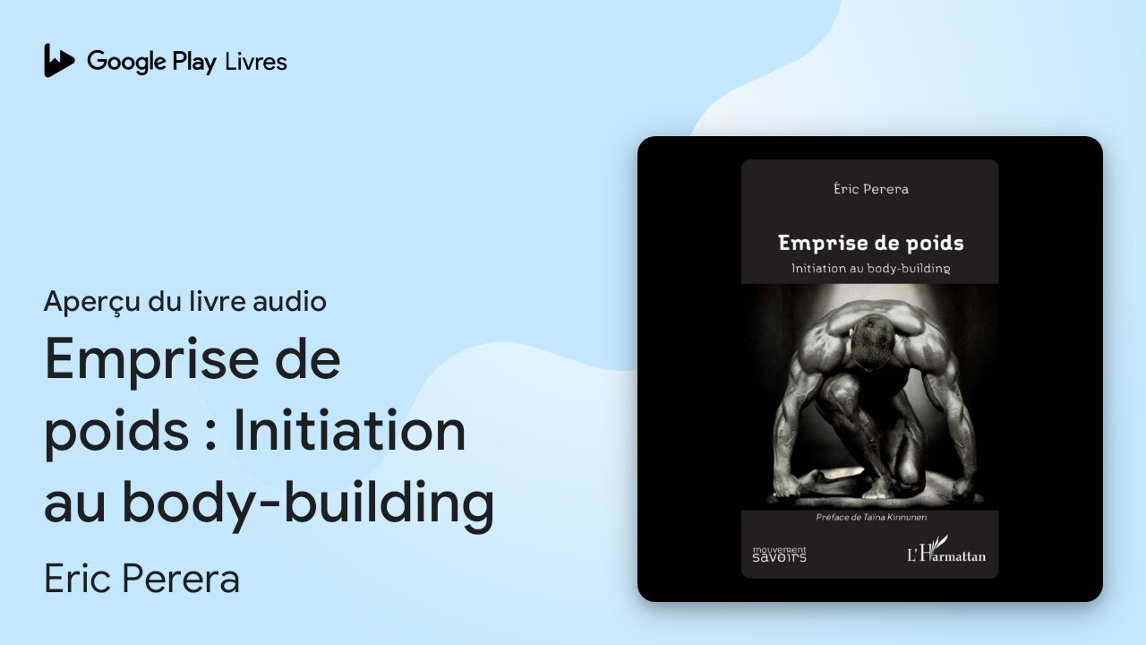 Emprise de poids&nbsp;: Initiation au body-building de Eric Perera &middot; Extrait du livre&nbsp;audio