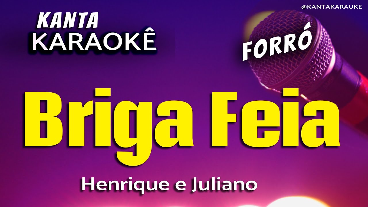 🎤karaokê BRIGA FEIA forró  -  Henrique e Juliano.