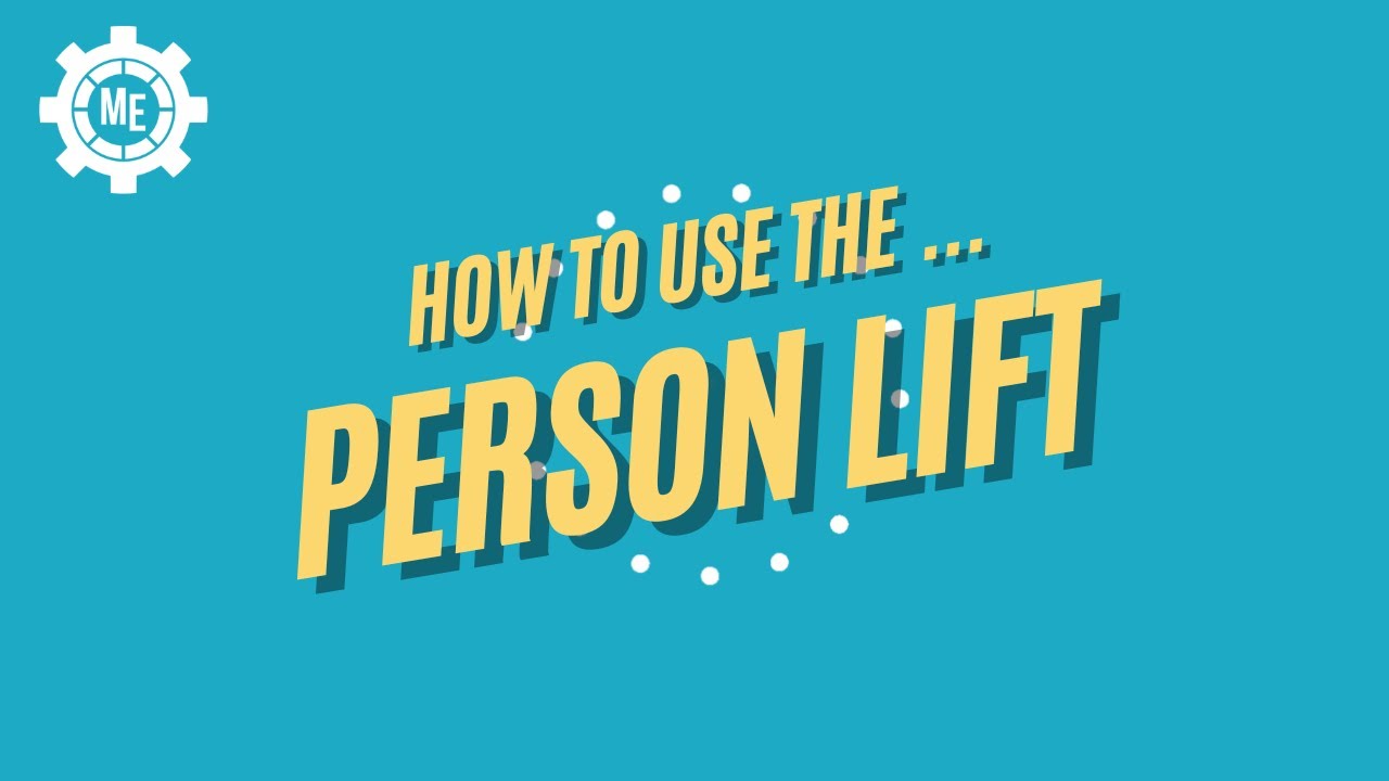 How to Use the Person Lift